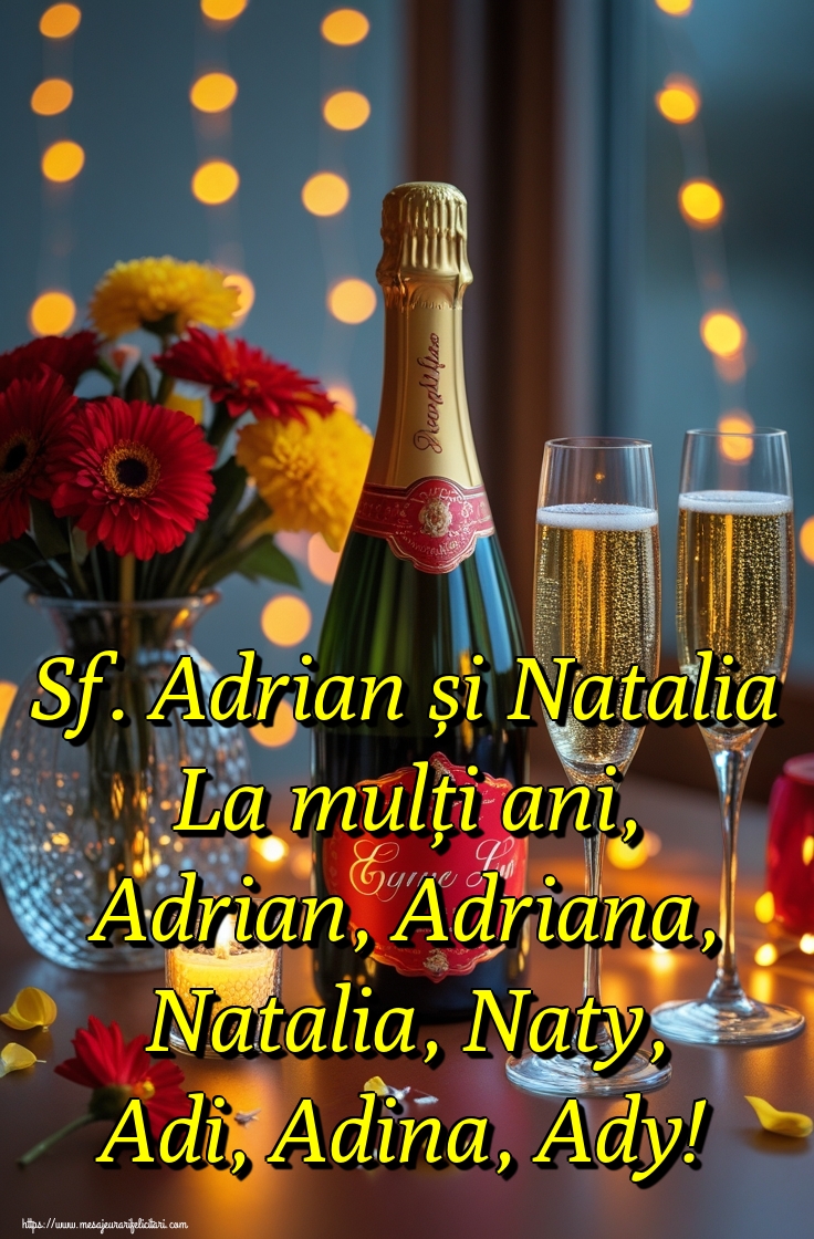 Sf. Adrian și Natalia La mulți ani, Adrian, Adriana, Natalia, Naty, Adi, Adina, Ady!
