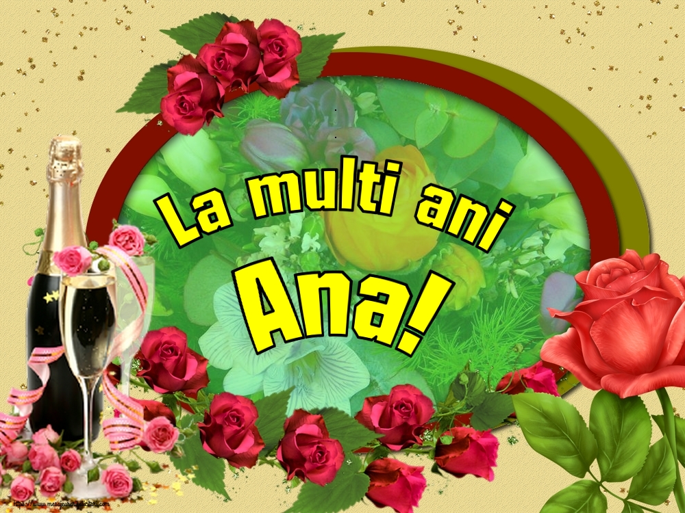 La multi ani Ana!