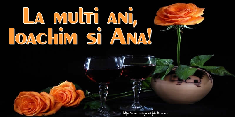 La multi ani, Ioachim si Ana!