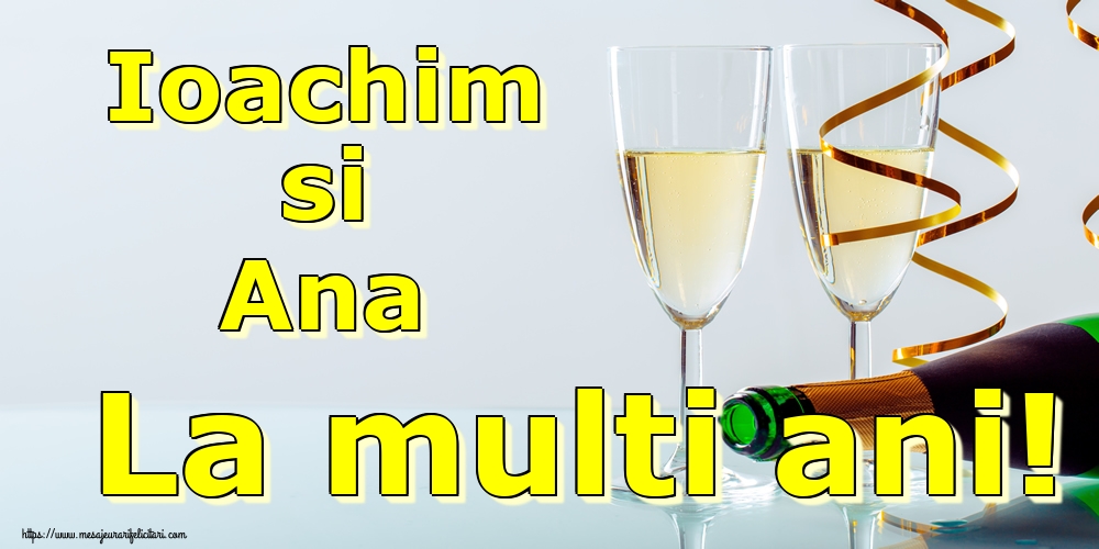 Ioachim si Ana La multi ani!