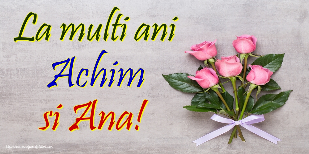 La multi ani Achim si Ana!