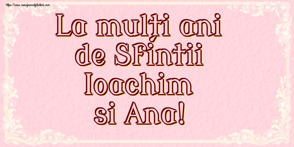 La mulți ani de Sfintii Ioachim si Ana!