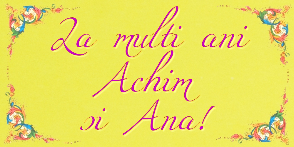 La multi ani Achim si Ana!