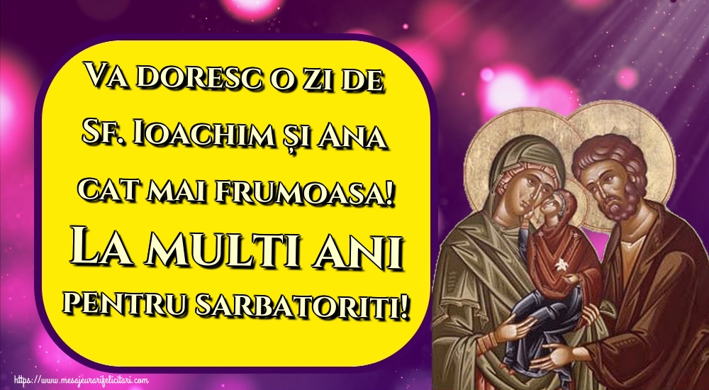 Felicitari de Sfintii Ioachim si Ana - Va doresc o zi de Sf. Ioachim și Ana cat mai frumoasa! La multi ani pentru sarbatoriti! - mesajeurarifelicitari.com
