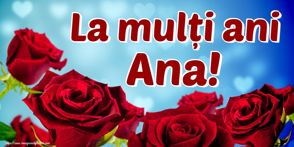 La mulți ani Ana!