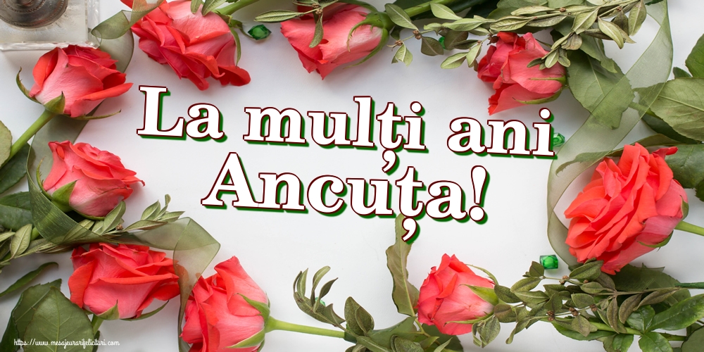 La mulți ani Ancuța!