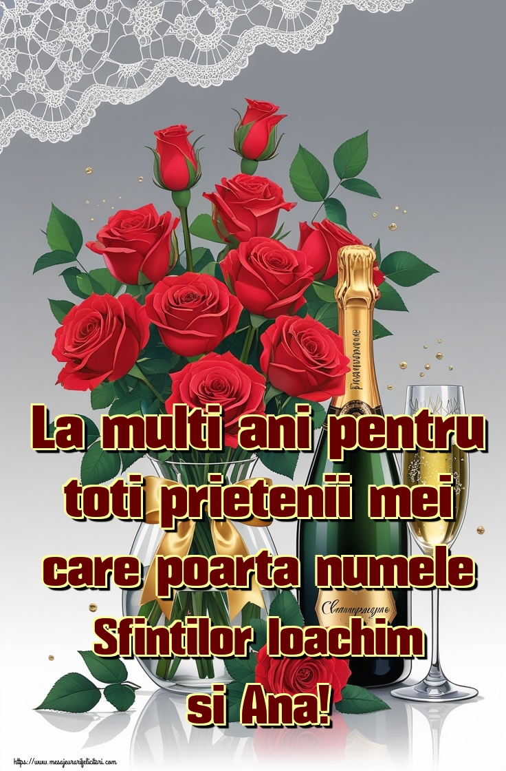 La multi ani pentru toti prietenii mei care poarta numele Sfintilor Ioachim si Ana!