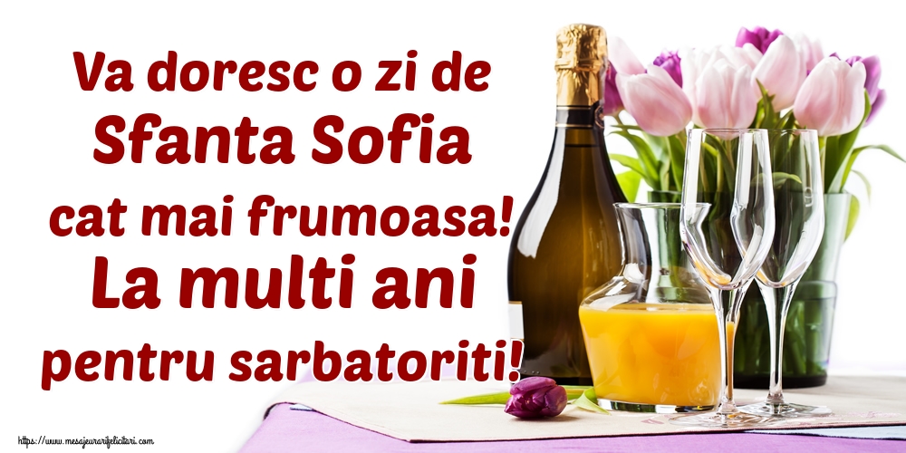 Cele mai apreciate felicitari de Sfânta Sofia - Va doresc o zi de Sfanta Sofia cat mai frumoasa! La multi ani pentru sarbatoriti!