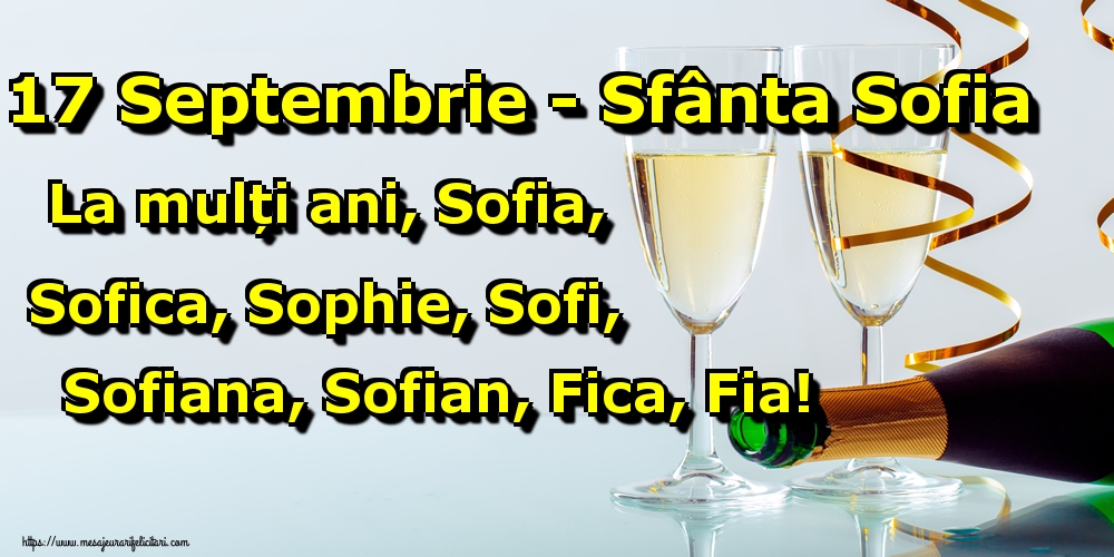Felicitari de Sfânta Sofia - 17 Septembrie - Sfânta Sofia La mulți ani, Sofia, Sofica, Sophie, Sofi, Sofiana, Sofian, Fica, Fia! - mesajeurarifelicitari.com
