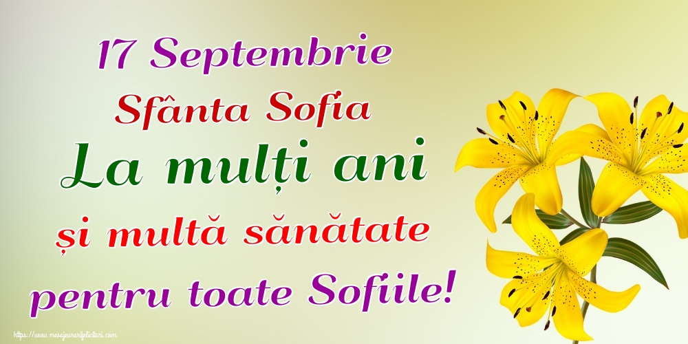 Felicitari de Sfânta Sofia - 17 Septembrie Sfânta Sofia La mulți ani și multă sănătate pentru toate Sofiile! - mesajeurarifelicitari.com