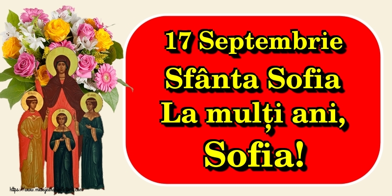 Felicitari de Sfânta Sofia - 17 Septembrie Sfânta Sofia La mulți ani, Sofia!