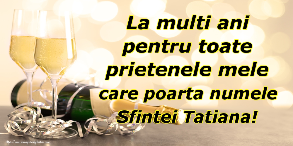 Sfânta Tatiana La multi ani pentru toate prietenele mele care poarta numele Sfintei Tatiana!