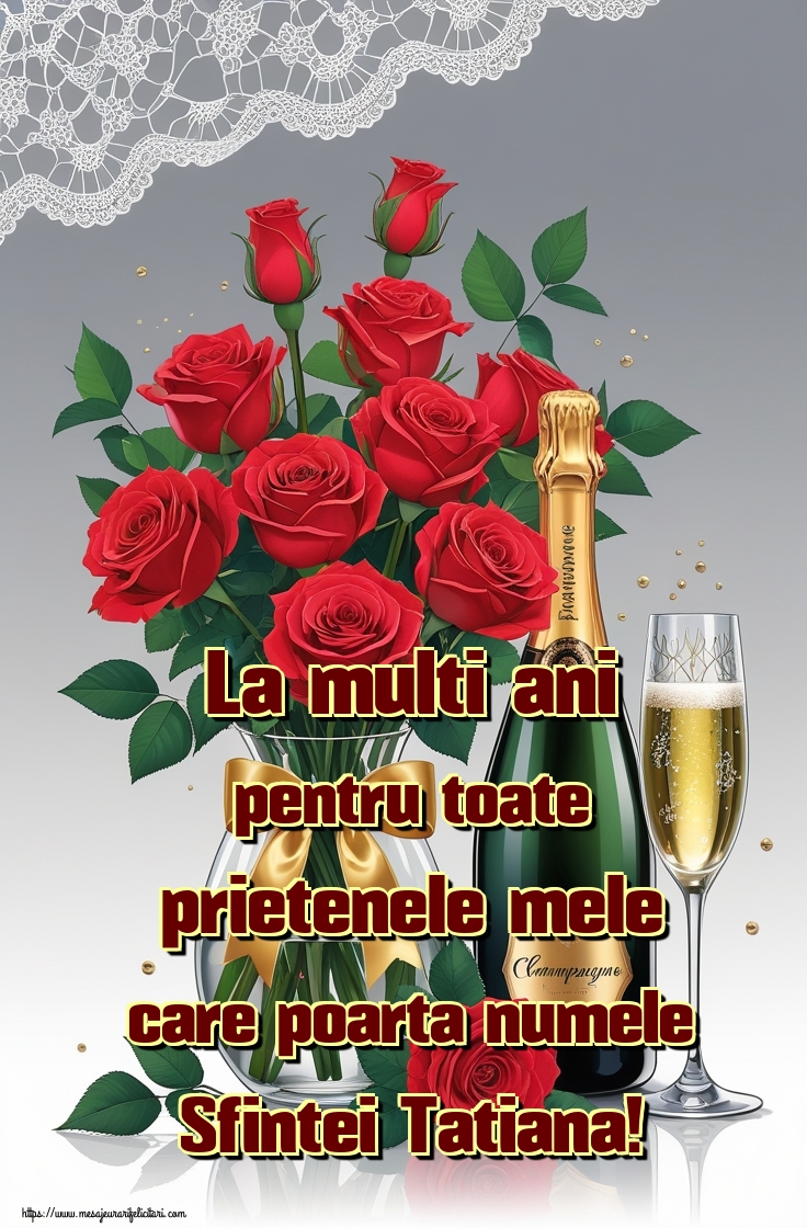 La multi ani pentru toate prietenele mele care poarta numele Sfintei Tatiana!