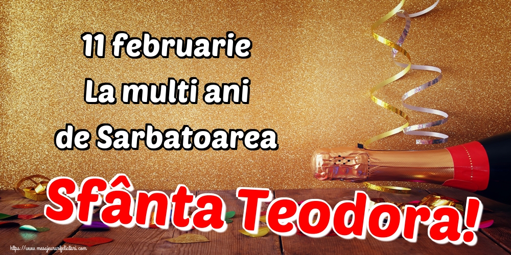 11 februarie La multi ani de Sarbatoarea Sfânta Teodora!