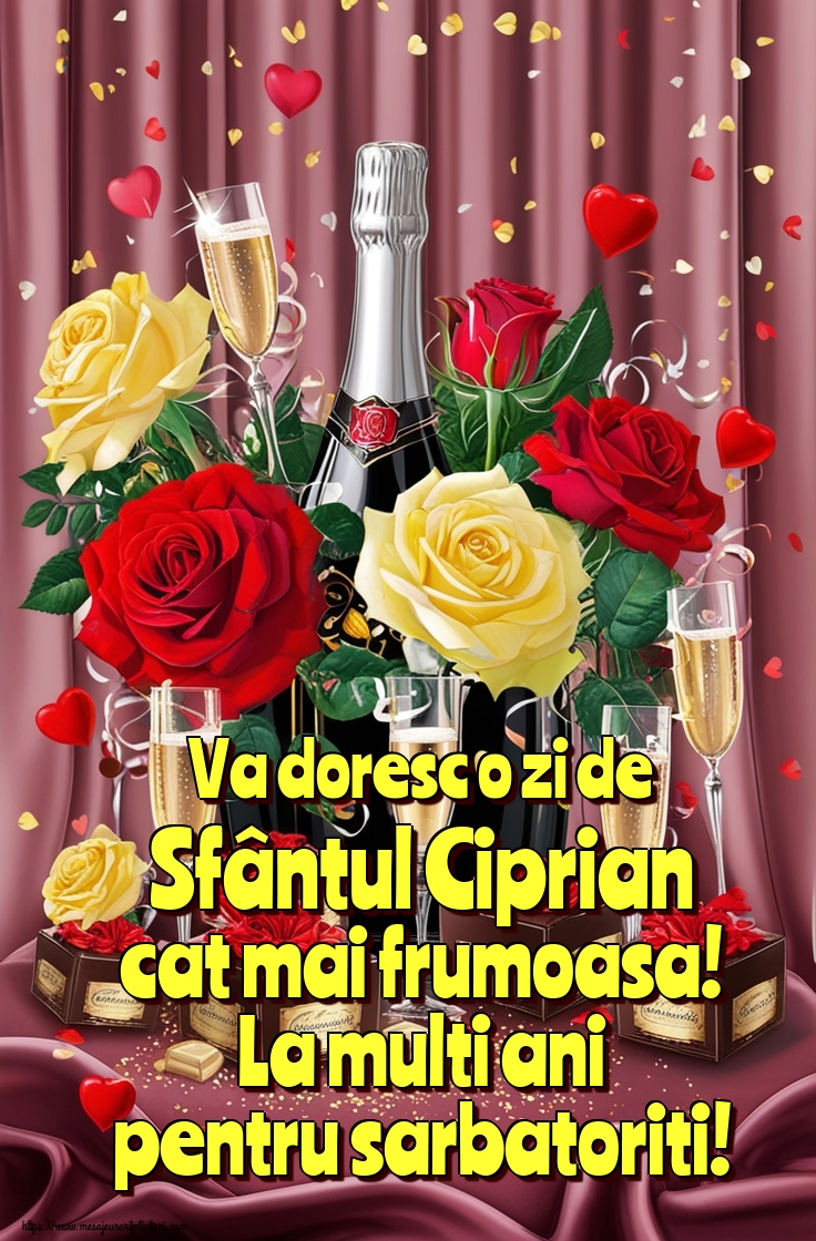Va doresc o zi de Sfântul Ciprian cat mai frumoasa! La multi ani pentru sarbatoriti!