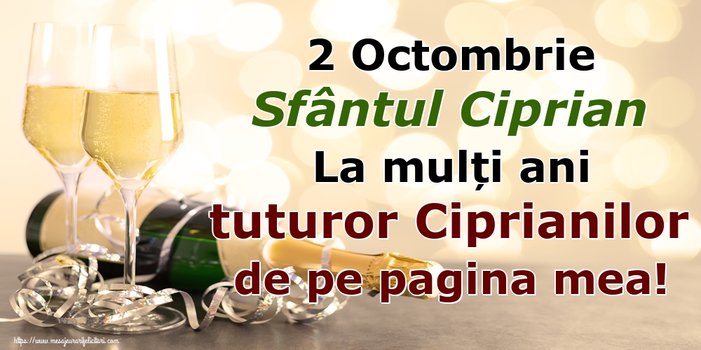 2 Octombrie Sfântul Ciprian La mulți ani tuturor Ciprianilor de pe pagina mea!