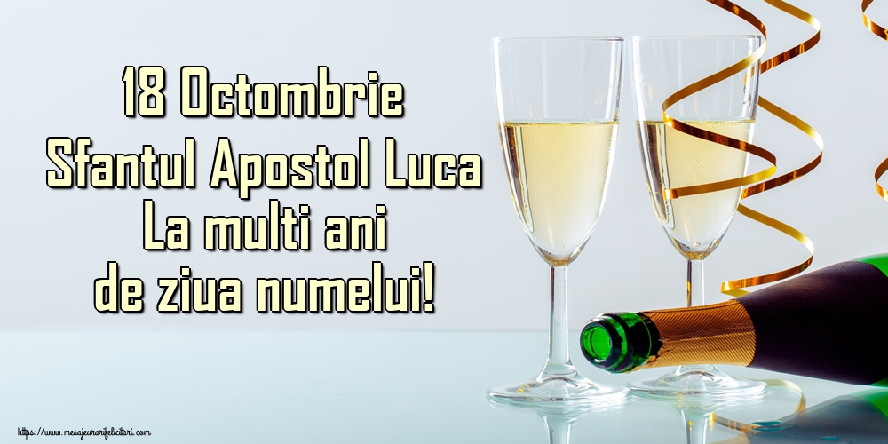 18 Octombrie Sfantul Apostol Luca La multi ani de ziua numelui!