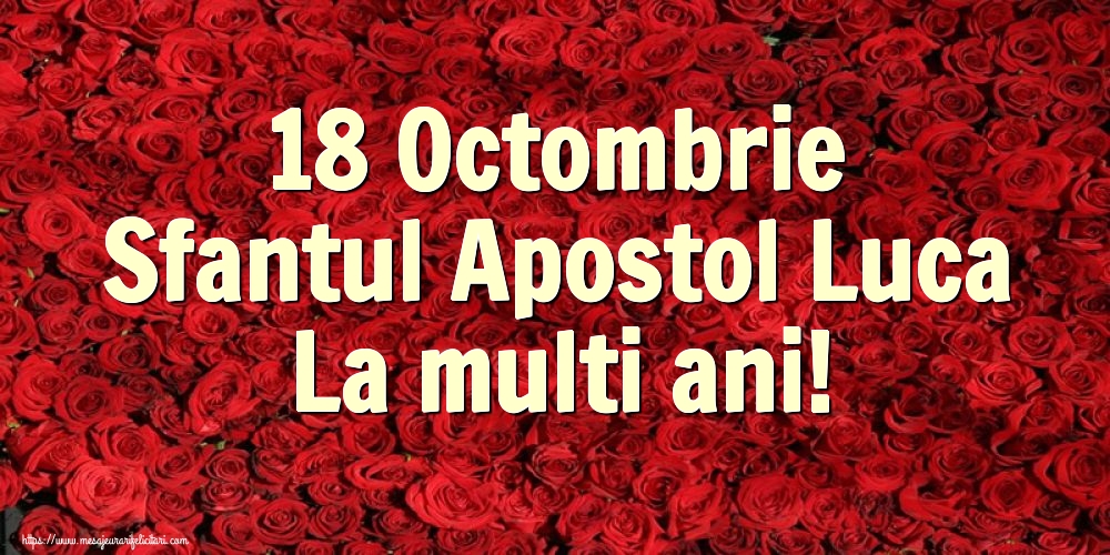 Felicitari de Sfântul Luca - 18 Octombrie Sfantul Apostol Luca La multi ani! - mesajeurarifelicitari.com