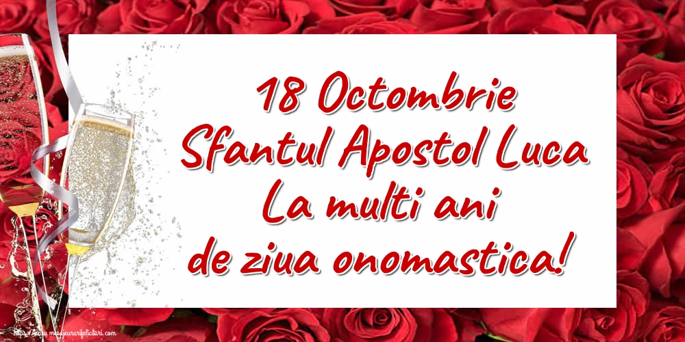 Felicitari de Sfântul Luca - 18 Octombrie Sfantul Apostol Luca La multi ani de ziua onomastica! - mesajeurarifelicitari.com