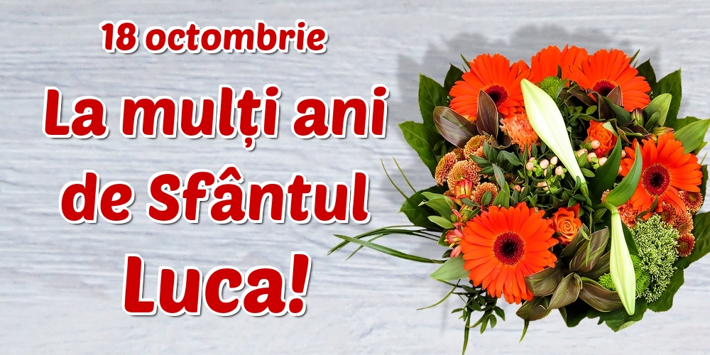 18 octombrie La mulți ani de Sfântul Luca!