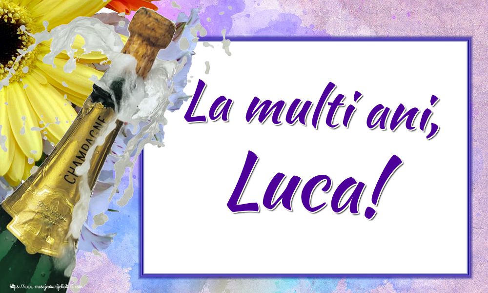 La multi ani, Luca!