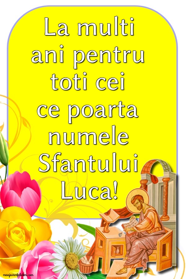 Felicitari de Sfântul Luca - La multi ani - mesajeurarifelicitari.com