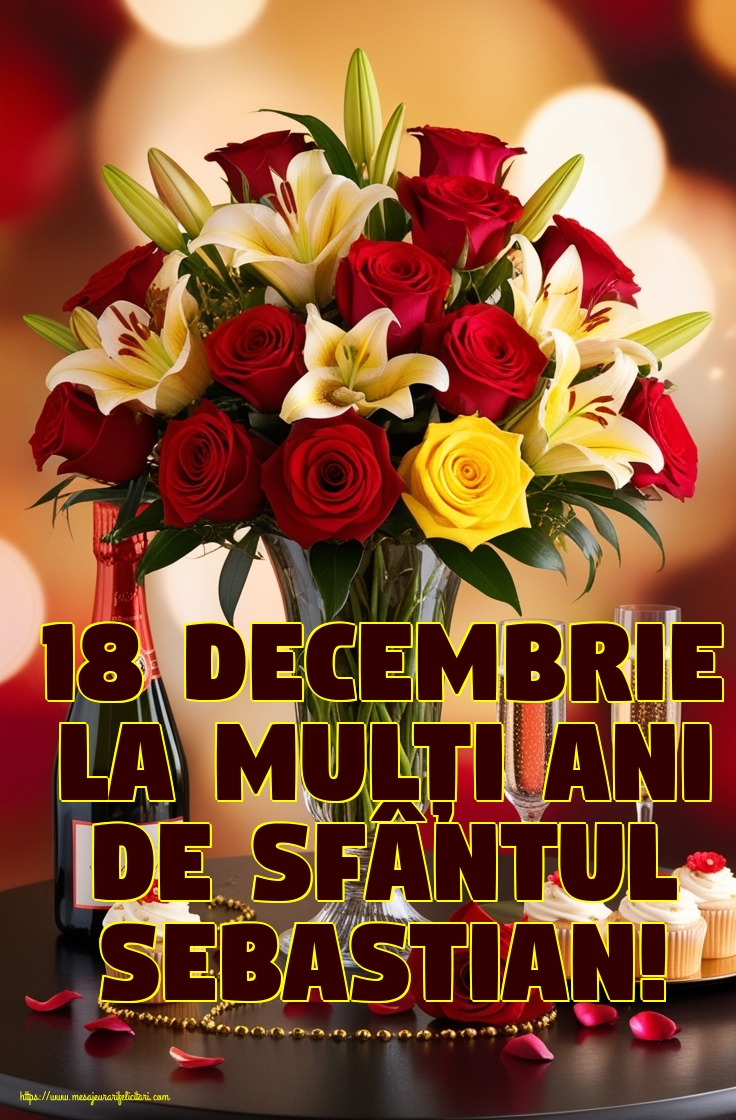 18 Decembrie La mulți ani de Sfântul Sebastian!