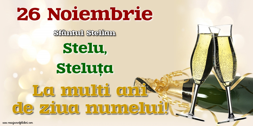 Cele mai apreciate felicitari de Sfântul Stelian cu sampanie - 26 Noiembrie - Sfântul Stelian