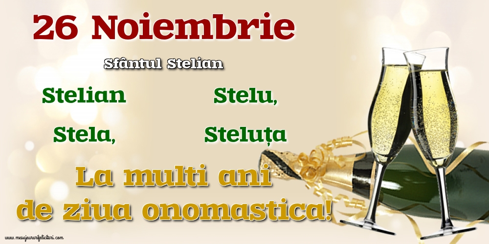 Cele mai apreciate felicitari de Sfântul Stelian cu sampanie - 26 Noiembrie - Sfântul Stelian