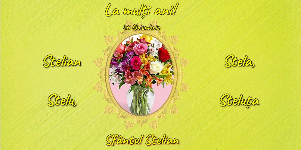 Felicitari de Sfântul Stelian cu flori - 26 Noiembrie - Sfântul Stelian