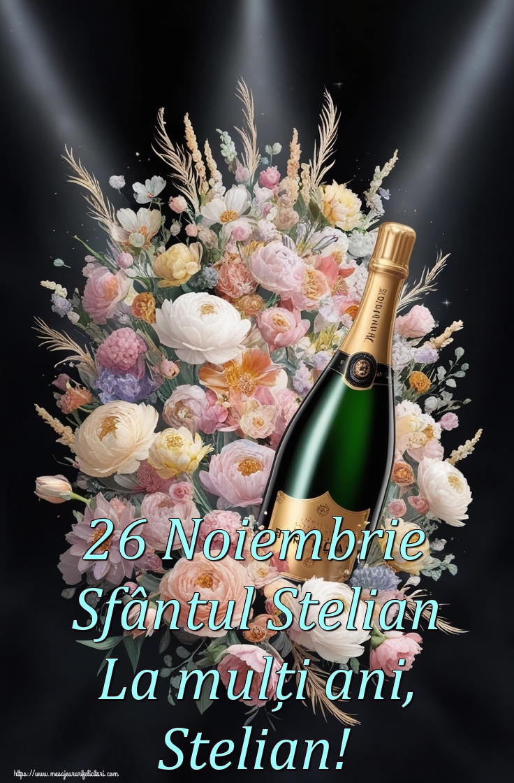 26 Noiembrie Sfântul Stelian La mulți ani, Stelian!