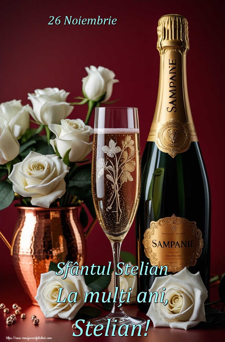 26 Noiembrie Sfântul Stelian La mulți ani, Stelian!