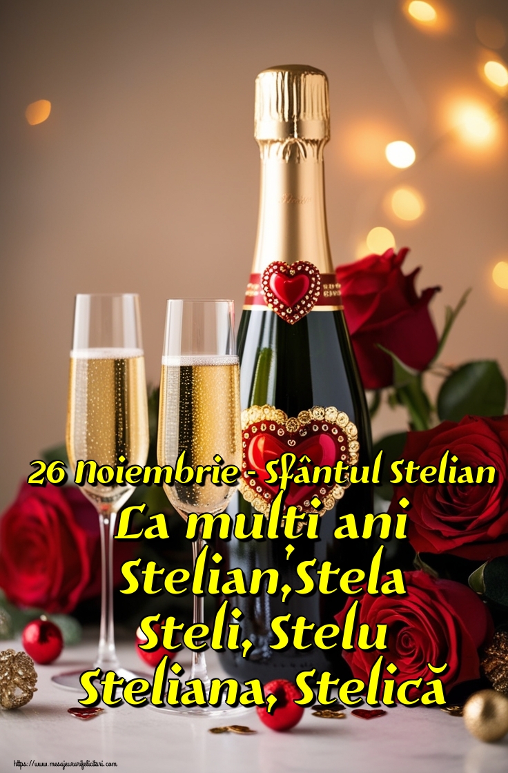 26 Noiembrie - Sfântul Stelian La mulți ani Stelian,Stela Steli, Stelu Steliana, Stelică