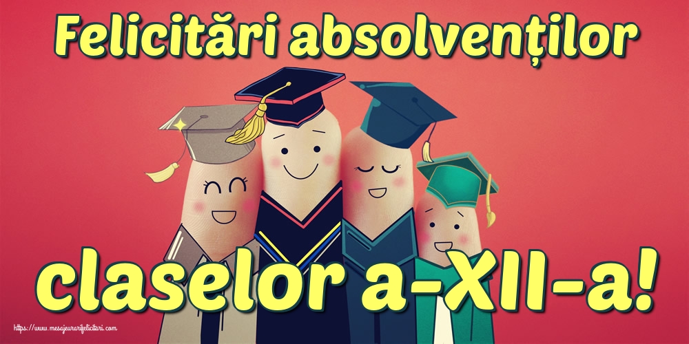 Felicitari Ultimul clopoţel clasa a-XII-a - Felicitări absolvenților claselor a-XII-a! - mesajeurarifelicitari.com