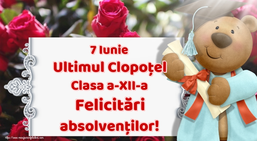 Felicitari Ultimul clopoţel clasa a-XII-a - 7 Iunie Ultimul Clopoţel Clasa a-XII-a Felicitări absolvenților! - mesajeurarifelicitari.com