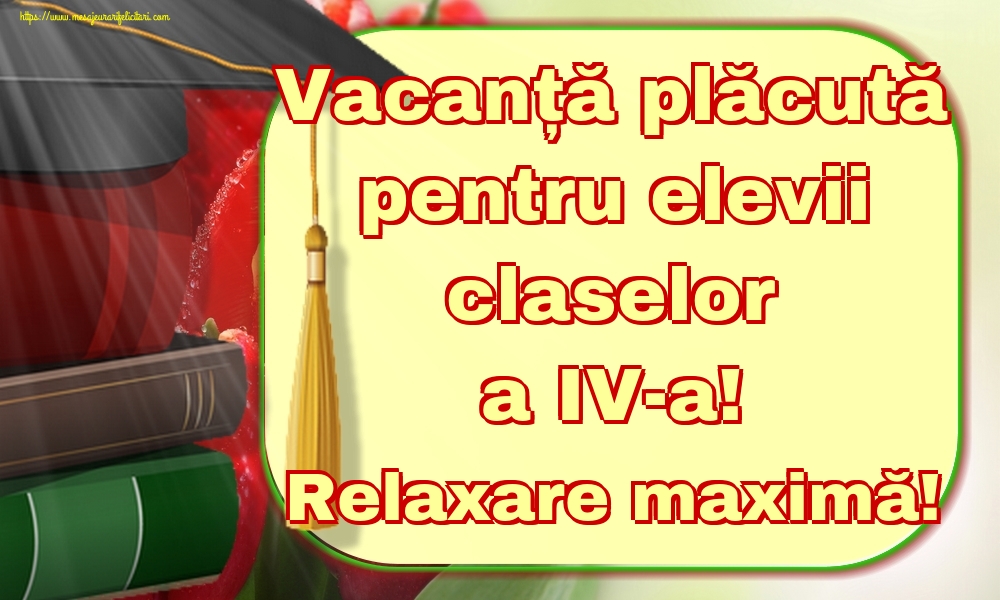 Vacanță plăcută pentru elevii claselor a IV-a! Relaxare maximă!