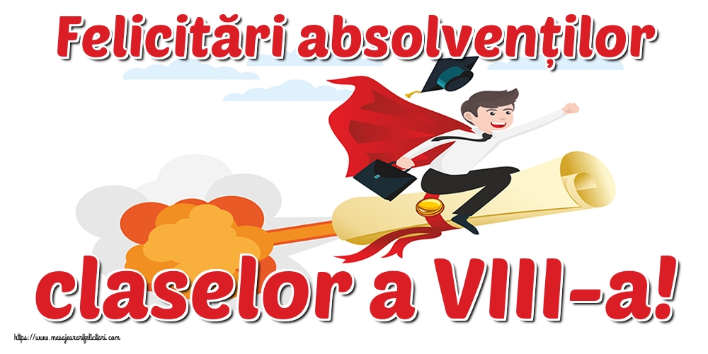 Felicitări absolvenților claselor a VIII-a!