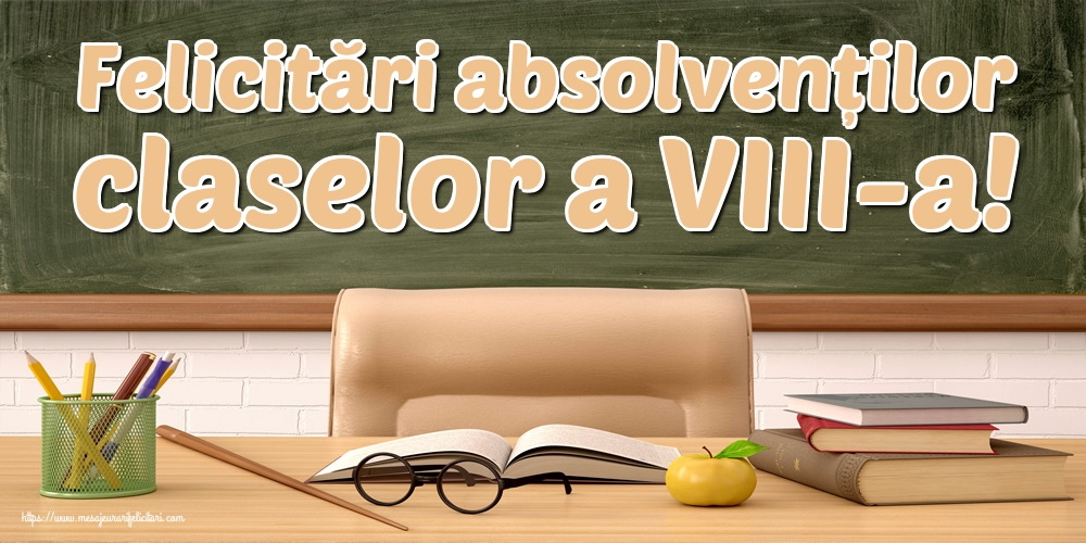 Felicitări absolvenților claselor a VIII-a!