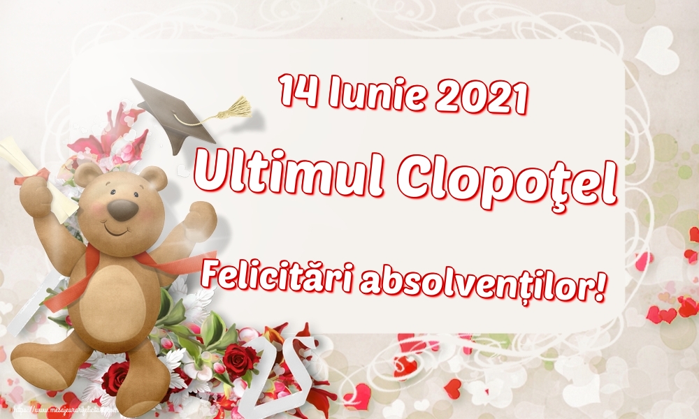 14 Iunie 2021 Ultimul Clopoţel Felicitări absolvenților!