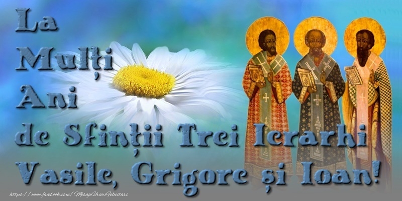 Felicitari de Sfintii Vasile, Grigore si Ioan - La multi ani de Sfintii Vasile, Grigore si Ioan! - mesajeurarifelicitari.com