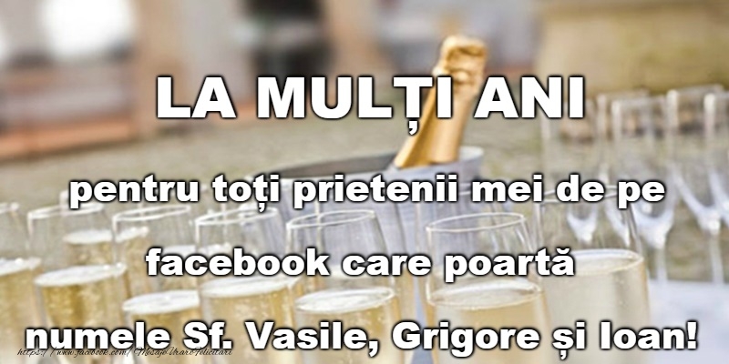 La multi ani de Sfintii Vasile, Grigore si Ioan!