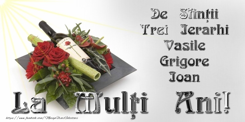 La multi ani de Sfintii Vasile, Grigore si Ioan!