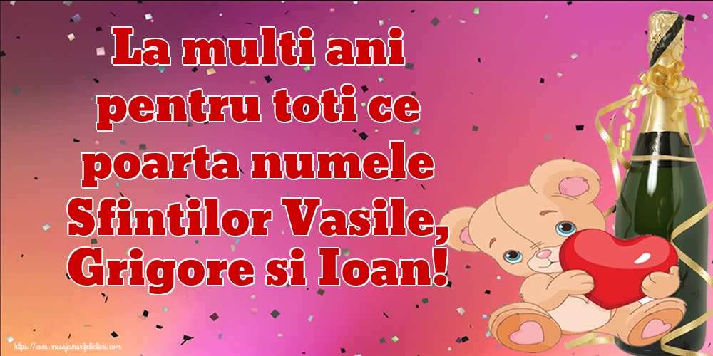 Felicitari de Sfintii Vasile, Grigore si Ioan - La multi ani pentru toti ce poarta numele Sfintilor Vasile, Grigore si Ioan! - mesajeurarifelicitari.com
