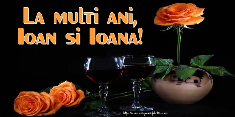 La multi ani, Ioan si Ioana!