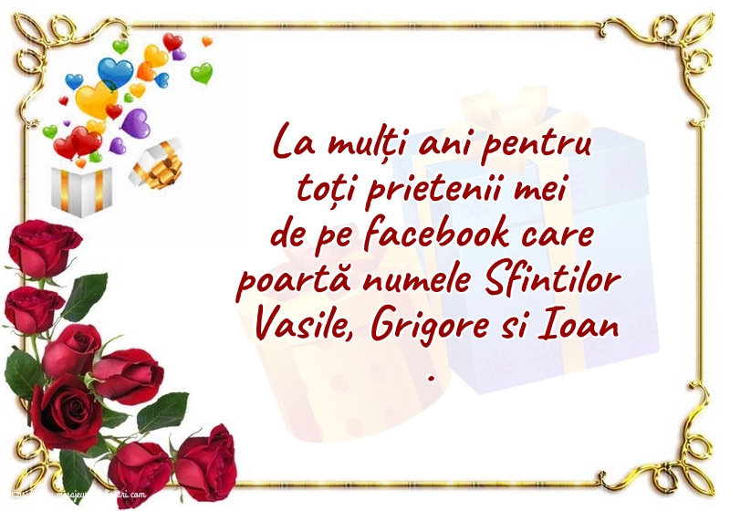 Sfintii Vasile, Grigore si Ioan La mulți ani pentru toți prietenii mei de pe facebook