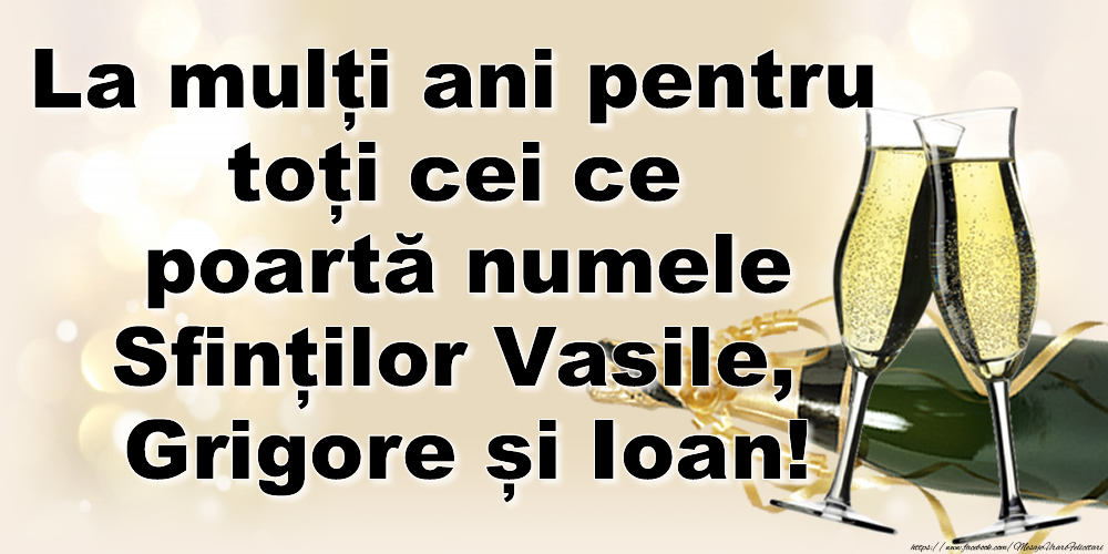 Felicitari de Sfintii Vasile, Grigore si Ioan - La mulți ani pentru toți cei ce poartă numele Sfinților Vasile, Grigore și Ioan! - mesajeurarifelicitari.com
