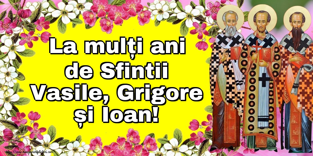 Felicitari de Sfintii Vasile, Grigore si Ioan - La mulți ani de Sfintii Vasile, Grigore și Ioan! - mesajeurarifelicitari.com