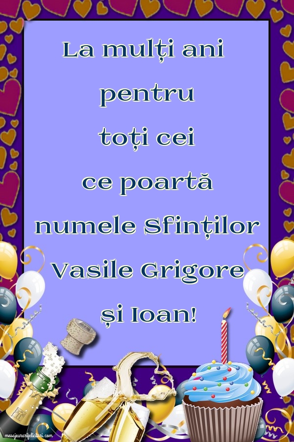 Felicitari de Sfintii Vasile, Grigore si Ioan - La mulți ani de Sf. Vasile Grigore și Ioan!