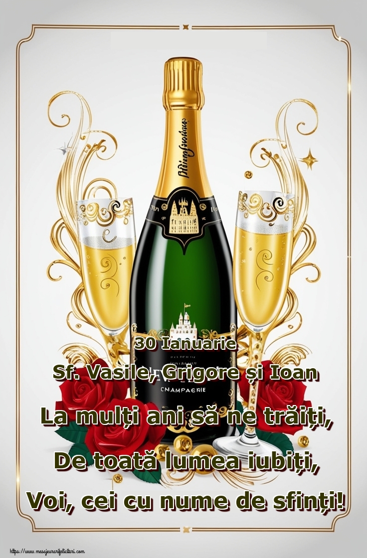 Felicitari de Sfintii Vasile, Grigore si Ioan - 30 Ianuarie Sf. Vasile, Grigore și Ioan La mulți ani să ne trăiți, De toată lumea iubiți, Voi, cei cu nume de sfinți! - mesajeurarifelicitari.com