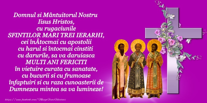 Felicitari de Sfintii Vasile, Grigore si Ioan - Domnul si Mântuitorul Nostru Iisus Hristos, cu rugaciunile SFINTILOR MARI TREI IERARHI - mesajeurarifelicitari.com